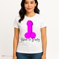 Here To Party Dick Dirty Funny Adult Sex Joke Gift Idea Women's T-Shirt thumb 4