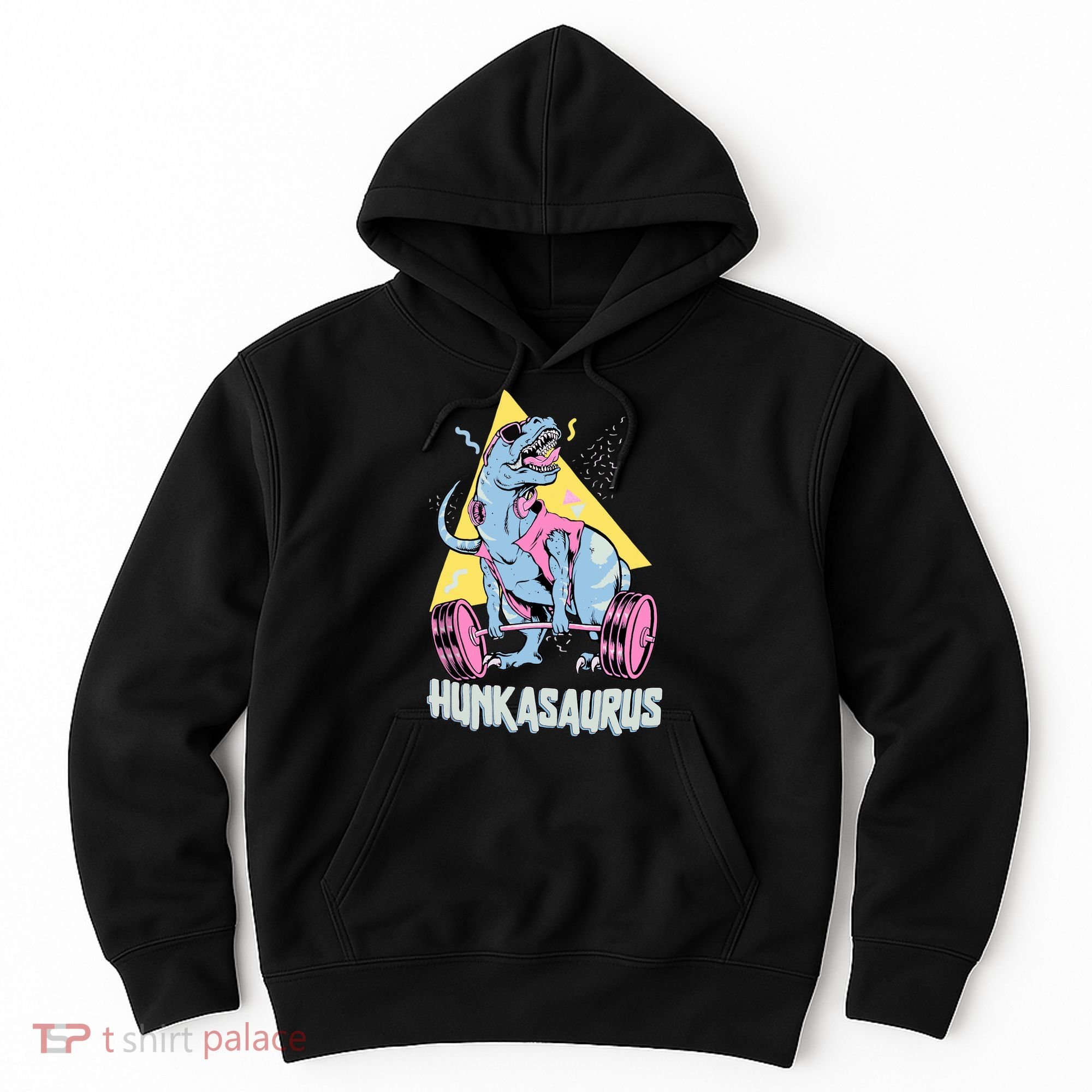 Hunkasaurus T rex Dinosaur Funny Gym & Workout Hoodie