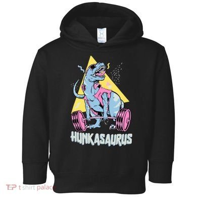 Hunkasaurus T rex Dinosaur Funny Gym & Workout Toddler Hoodie