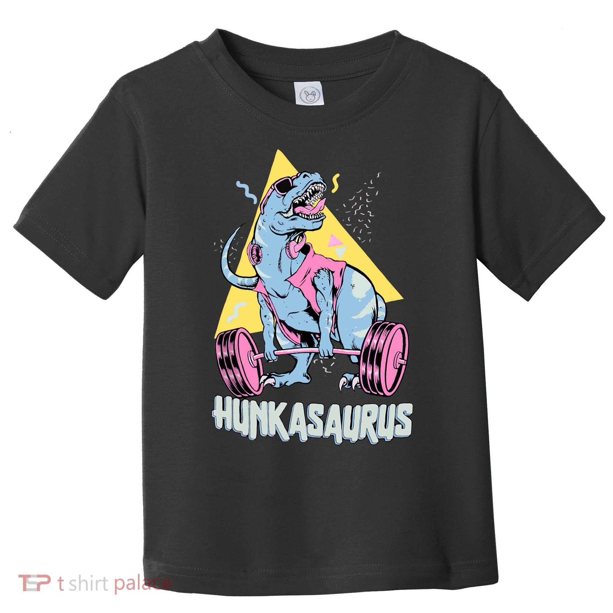Hunkasaurus T rex Dinosaur Funny Gym & Workout Toddler T-Shirt