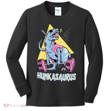 Hunkasaurus T rex Dinosaur Funny Gym & Workout Kids Long Sleeve Shirt