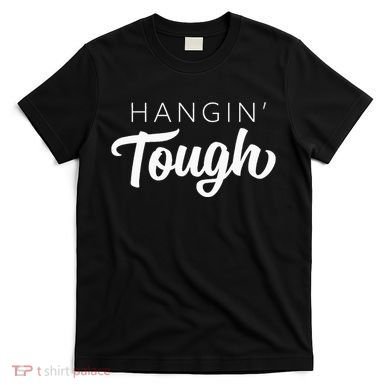 Hangin Tough Retro 80s Gift T-Shirt