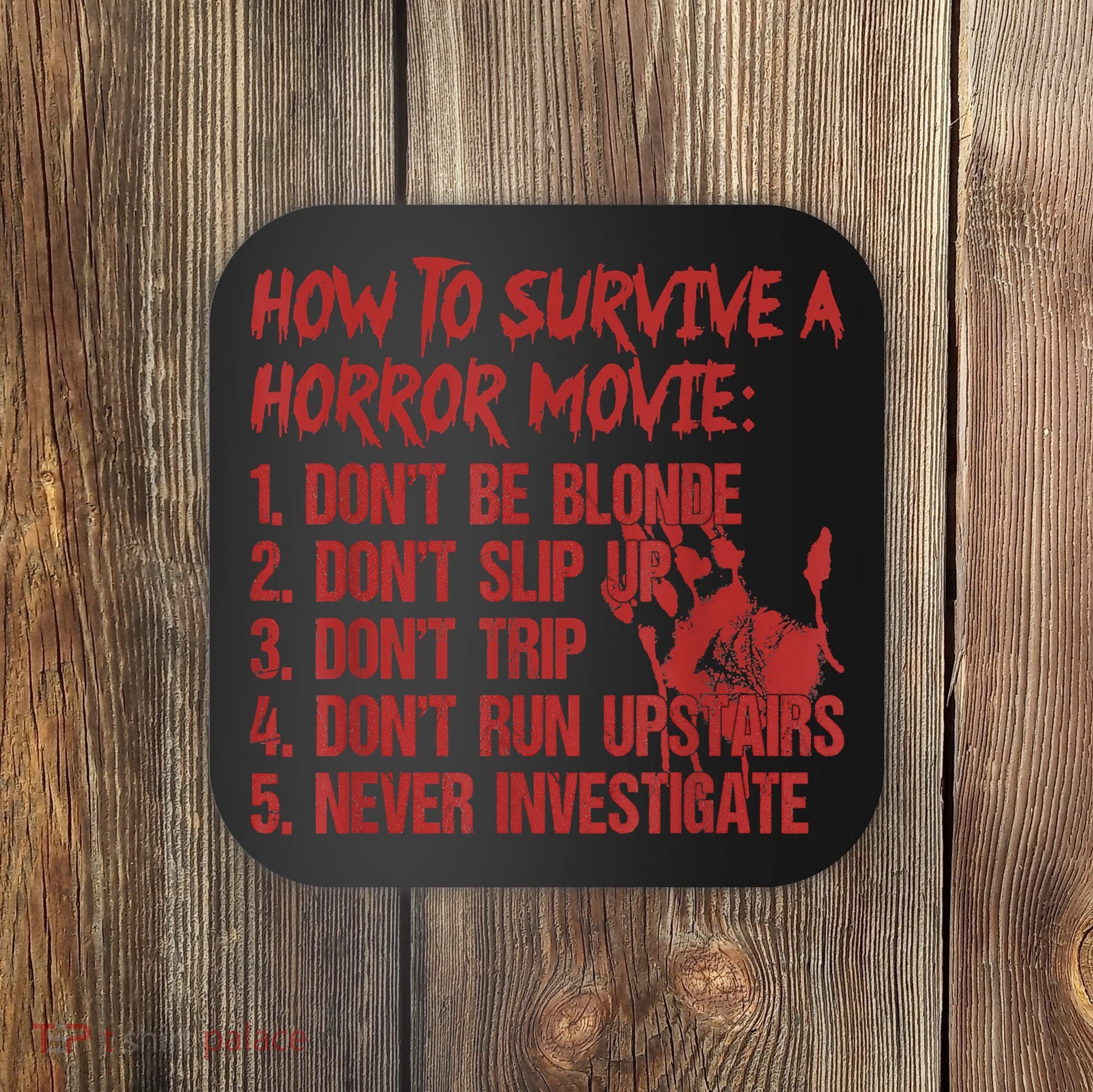 How To Survive A Horror Movie Don't Be Blonde Don't Slip Up Coaster