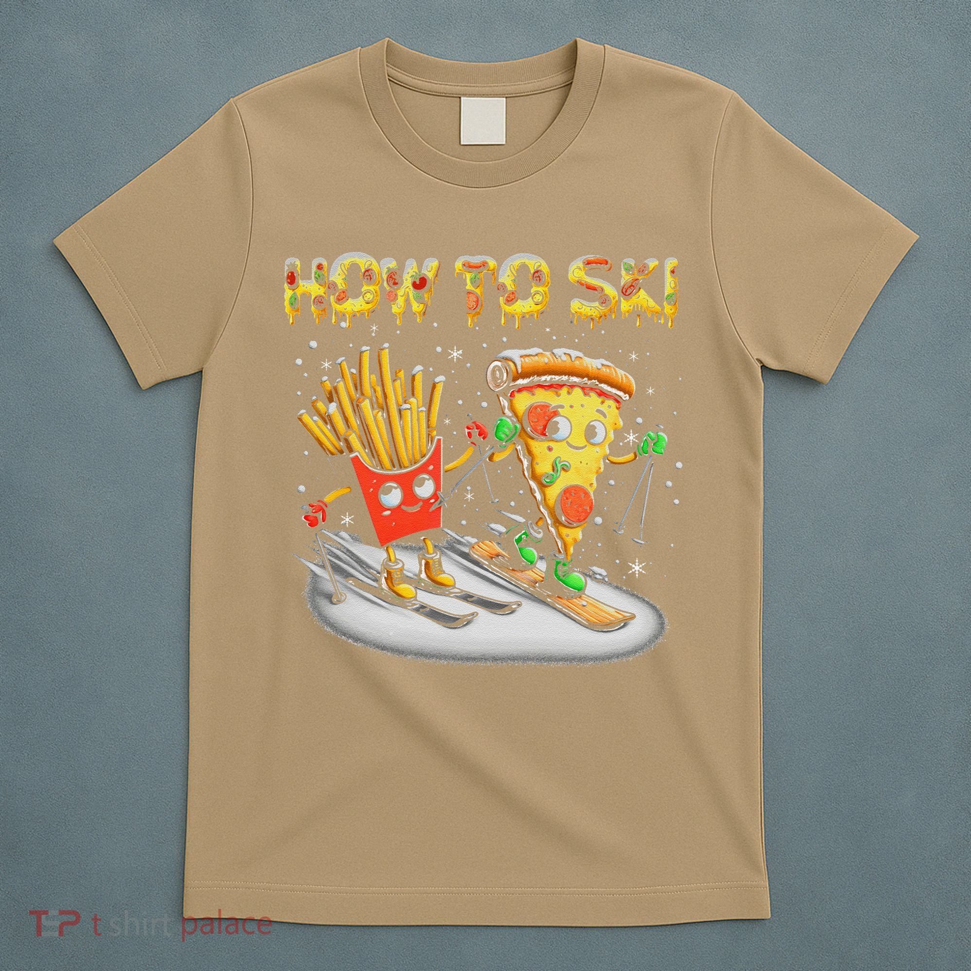 How To Ski Extreme Sport Pizza French Fries Skier Skiing Gift T-Shirt
