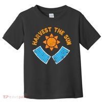 Harvest The Sun Solar Power Great Gift Toddler T-Shirt thumb 0