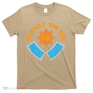 Harvest The Sun Solar Power Great Gift T-Shirt