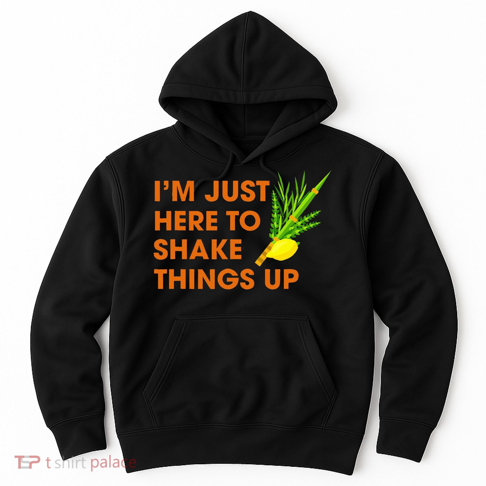 Here To Shake Things Up Lulav Etrog Sukkot Jewish Holiday Hoodie