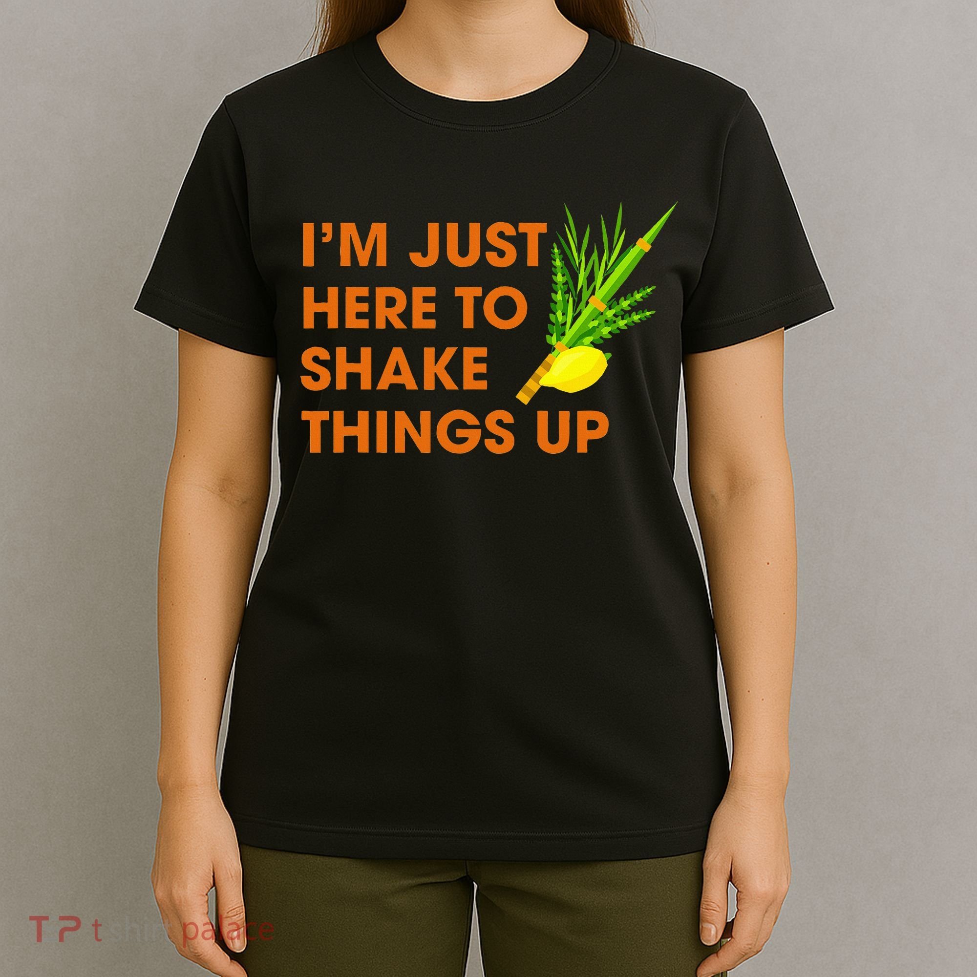 Here To Shake Things Up Lulav Etrog Sukkot Jewish Holiday T-Shirt