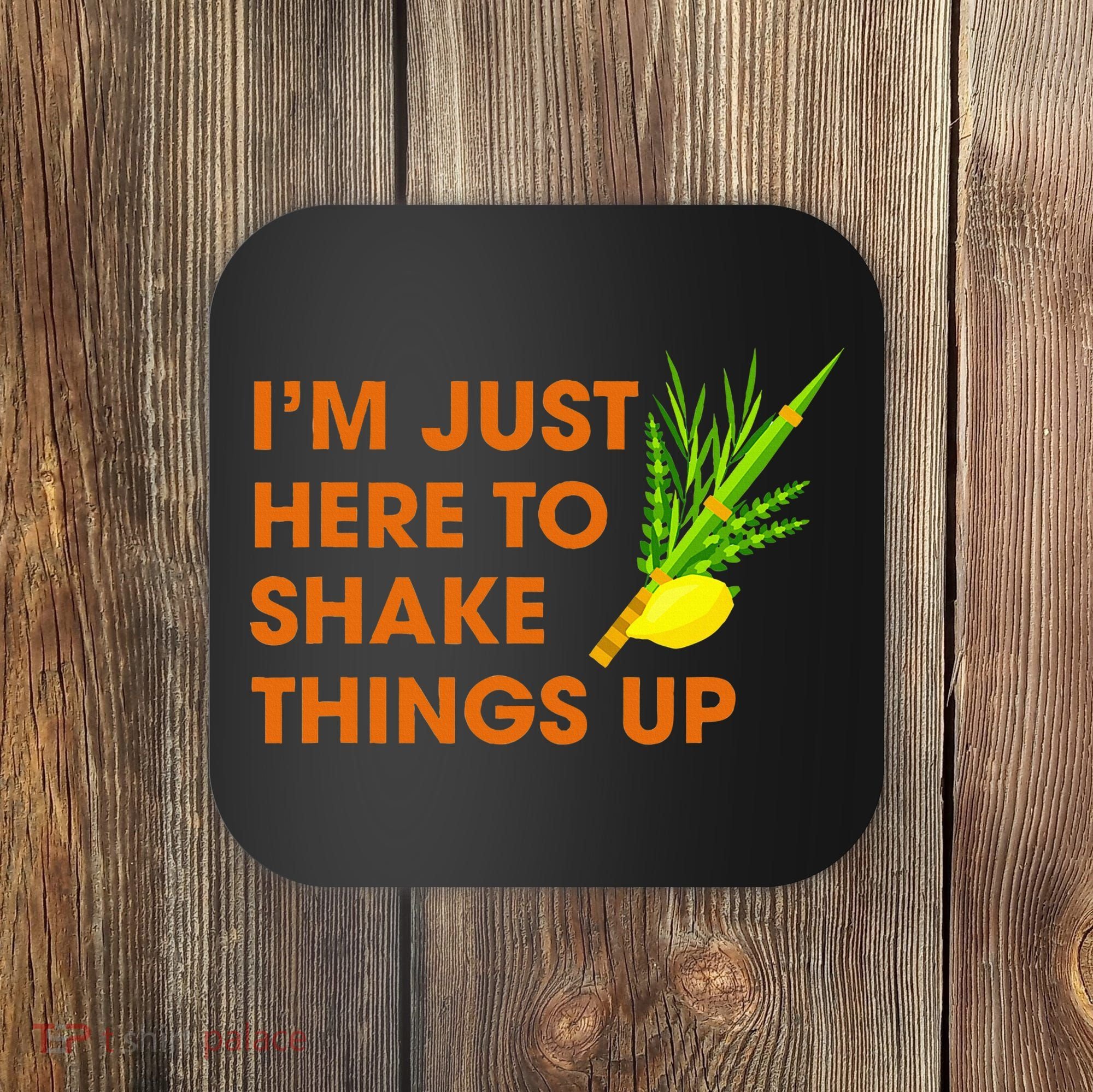 Here To Shake Things Up Lulav Etrog Sukkot Jewish Holiday Coaster