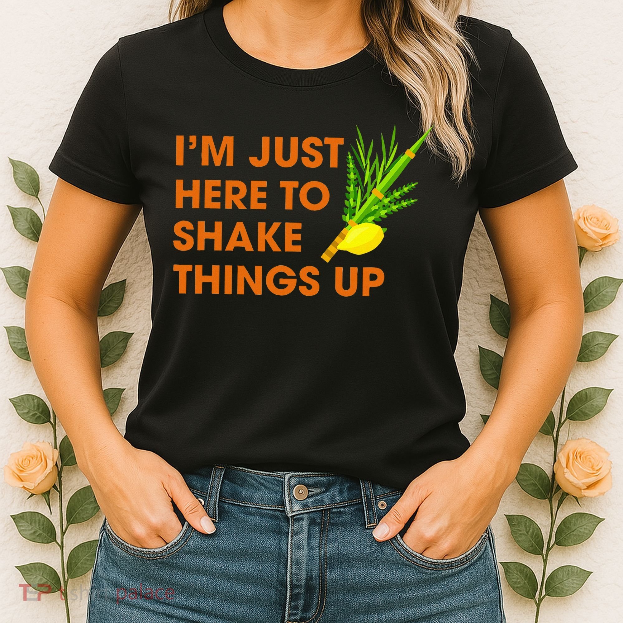 Here To Shake Things Up Lulav Etrog Sukkot Jewish Holiday Women's T-Shirt