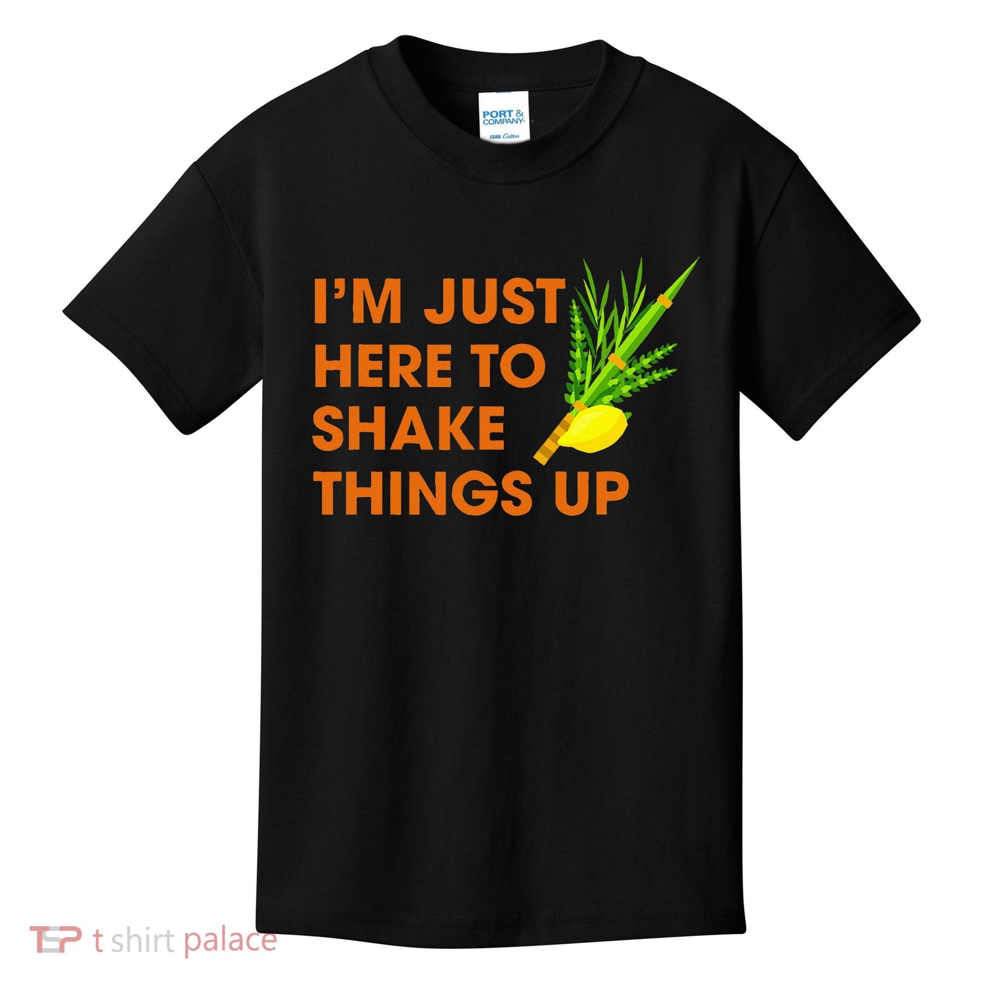 Here To Shake Things Up Lulav Etrog Sukkot Jewish Holiday Kids T-Shirt
