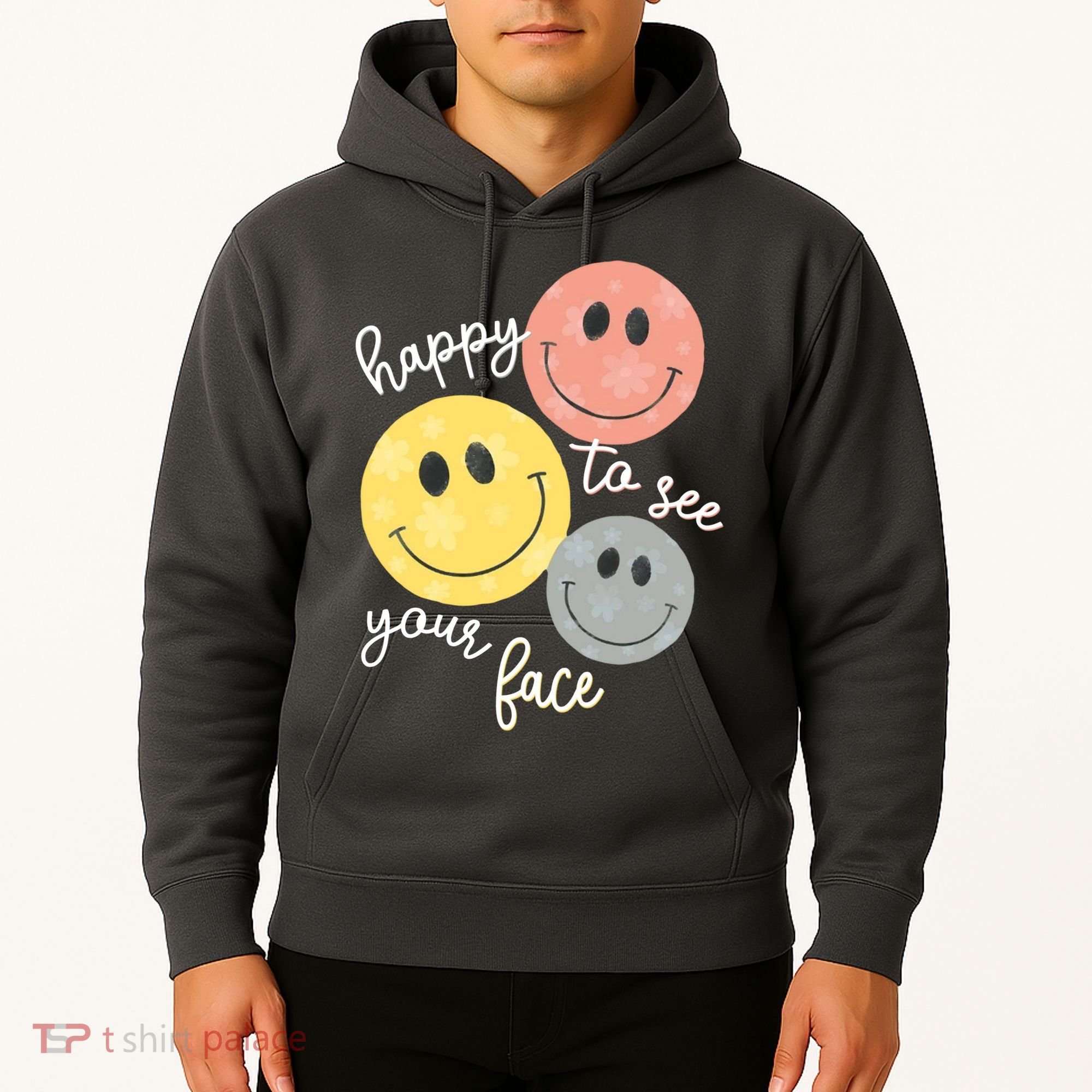 Happy To See Your Face Hoodie