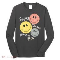 Happy To See Your Face Long Sleeve Shirt thumb 0
