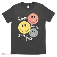 Happy To See Your Face T-Shirt thumb 0