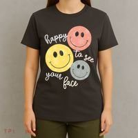 Happy To See Your Face T-Shirt thumb 4