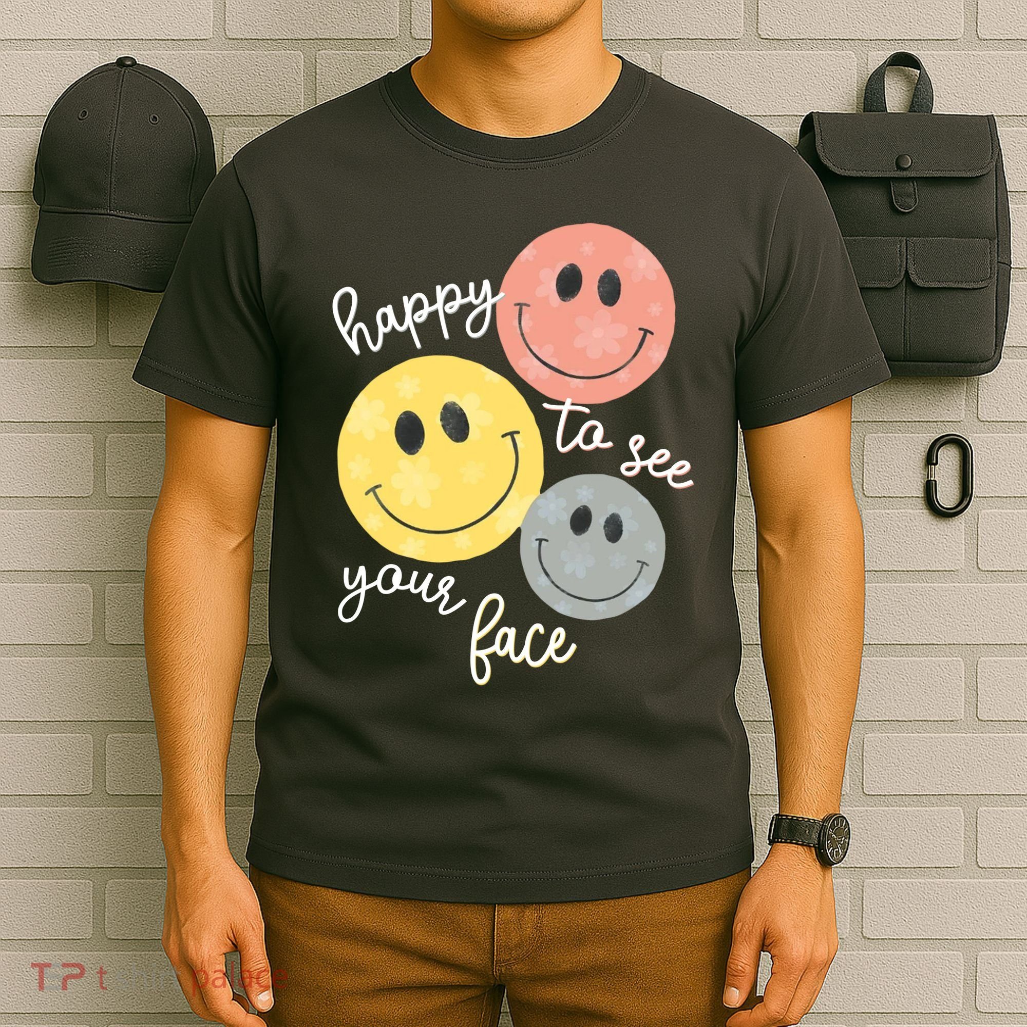 Happy To See Your Face T-Shirt
