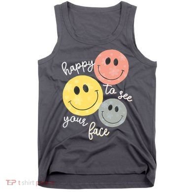 Happy To See Your Face Tank Top
