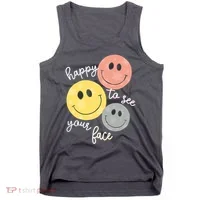 Happy To See Your Face Tank Top thumb 0