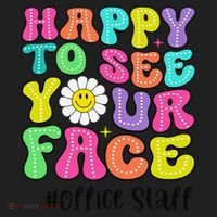 Happy To See Your Face Office Staff Teacher First Day School Gift Women's Sweatshirt thumb 2