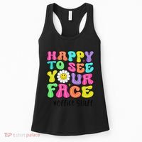 Happy To See Your Face Office Staff Teacher First Day School Gift Women's Tank Top thumb 0