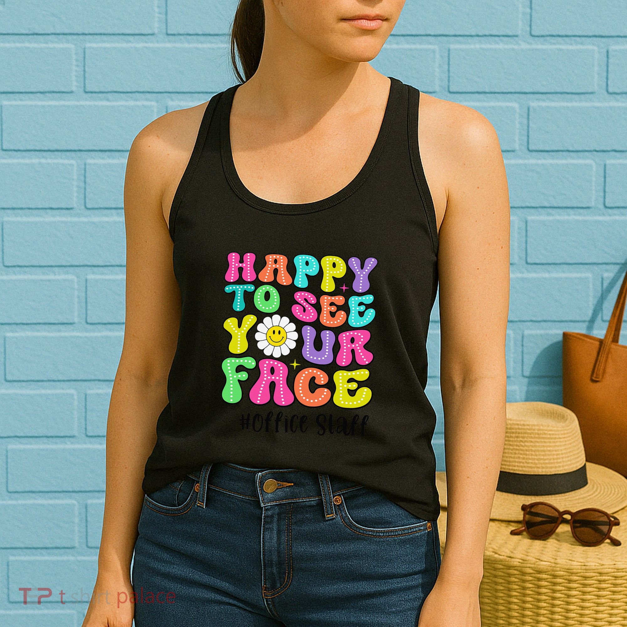 Happy To See Your Face Office Staff Teacher First Day School Gift Women's Tank Top