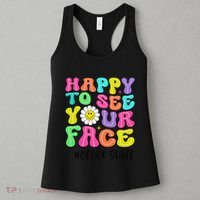 Happy To See Your Face Office Staff Teacher First Day School Gift Women's Tank Top thumb 3