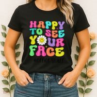 Happy To See Your Face Office Staff Teacher First Day School Gift Women's T-Shirt thumb 2