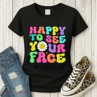 Happy To See Your Face Office Staff Teacher First Day School Gift Women's T-Shirt thumb 3