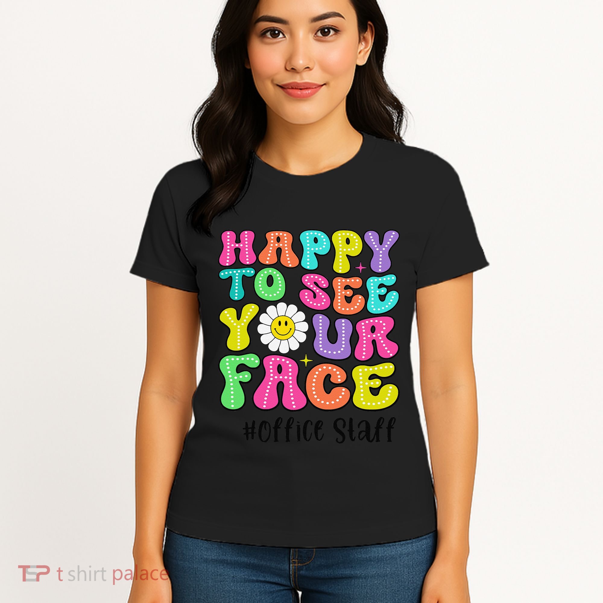 Happy To See Your Face Office Staff Teacher First Day School Gift Women's T-Shirt