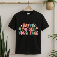 Happy To See Your Face First Day Of School Teacher Flower T-Shirt thumb 2
