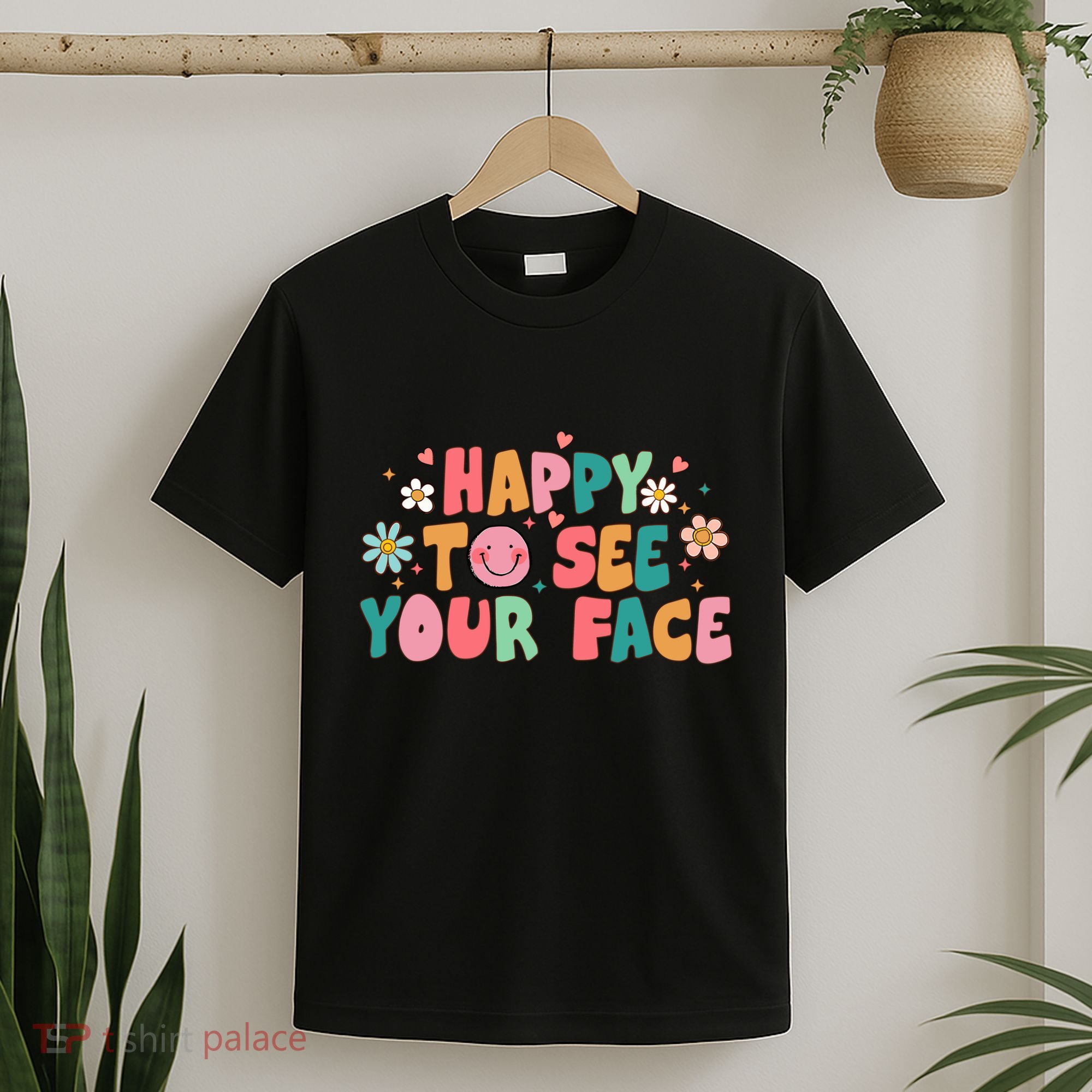 Happy To See Your Face First Day Of School Teacher Flower T-Shirt