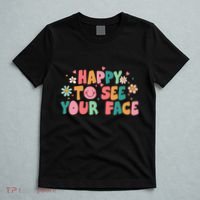 Happy To See Your Face First Day Of School Teacher Flower T-Shirt thumb 5