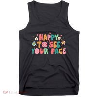 Happy To See Your Face First Day Of School Teacher Flower Tank Top thumb 0