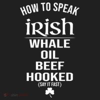 How To Speak Irish Whale Oil Beef Hooked Funny St Patrick's Day Women's Sweatshirt thumb 2