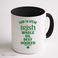 How To Speak Irish Whale Oil Beef Hooked Funny St Patrick's Day Coffee Mug thumb 1
