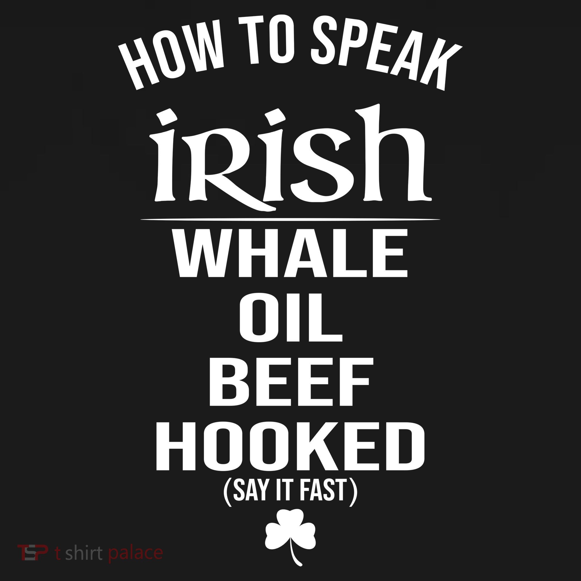 How To Speak Irish Whale Oil Beef Hooked Funny St Patrick's Day Women's Hoodie