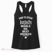 How To Speak Irish Whale Oil Beef Hooked Funny St Patrick's Day Women's Tank Top thumb 0