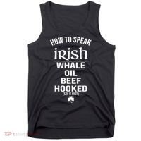 How To Speak Irish Whale Oil Beef Hooked Funny St Patrick's Day Tank Top thumb 0