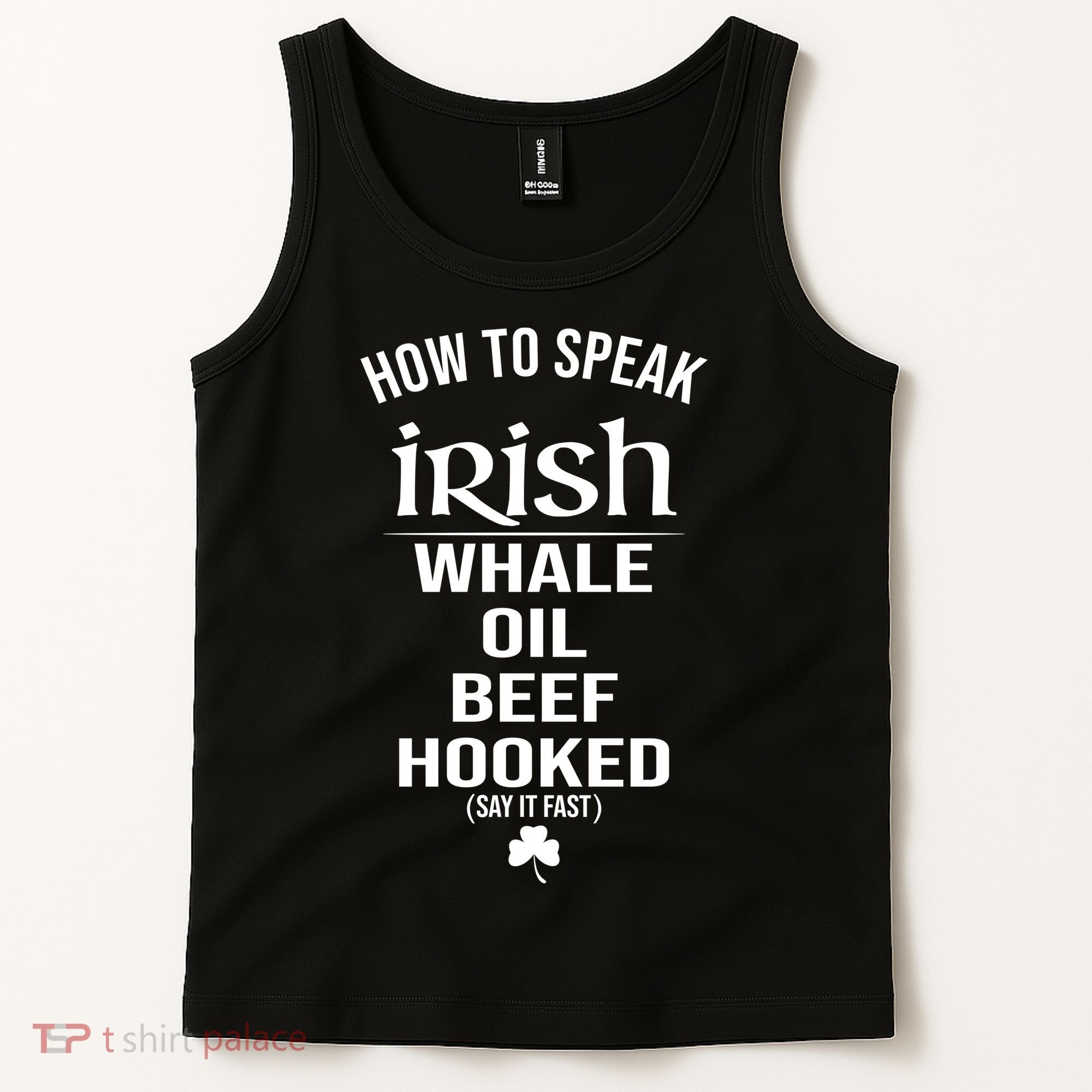 How To Speak Irish Whale Oil Beef Hooked Funny St Patrick's Day Tank Top