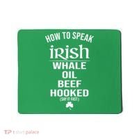 How To Speak Irish Whale Oil Beef Hooked Funny St Patrick's Day Mousepad thumb 0