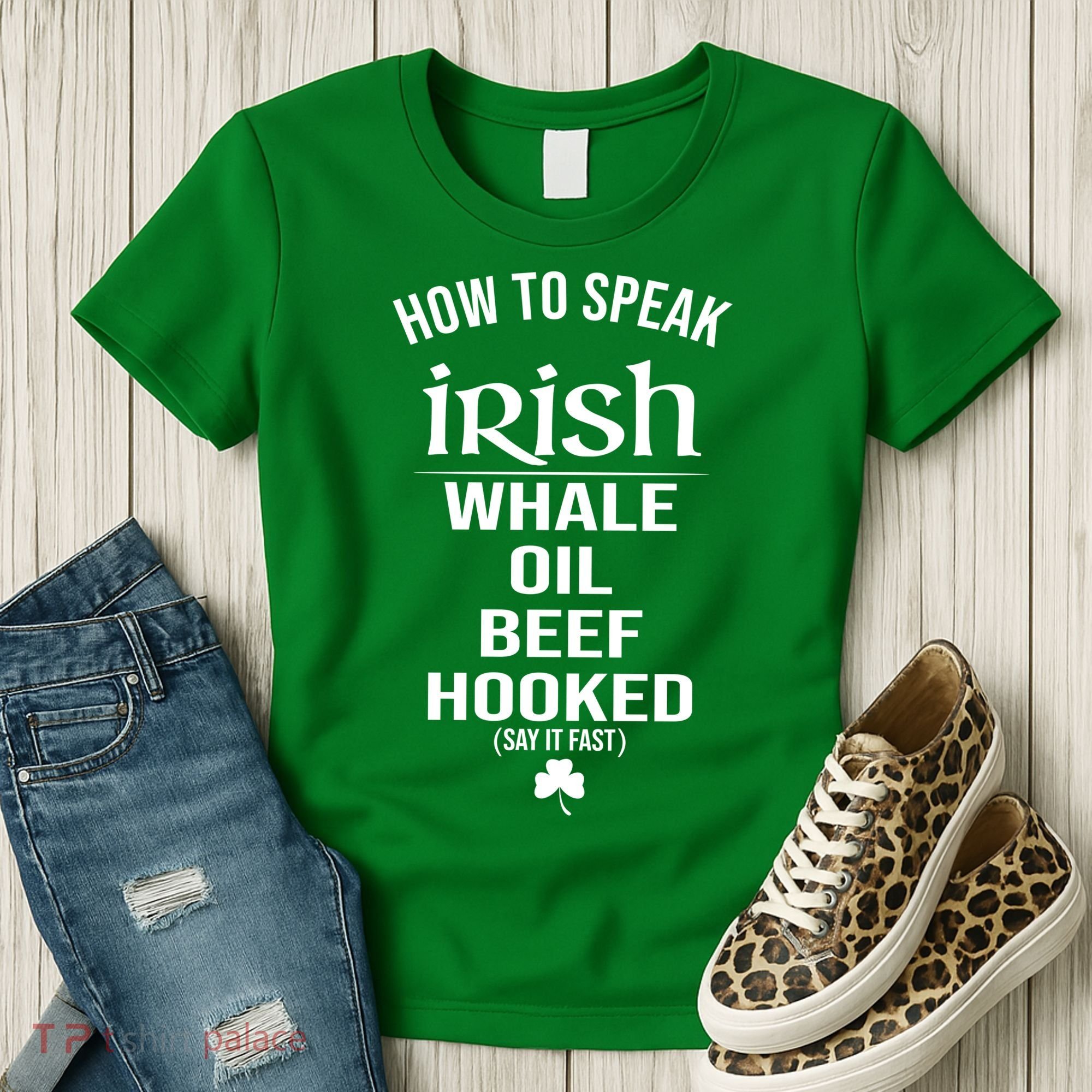 How To Speak Irish Whale Oil Beef Hooked Funny St Patrick's Day Women's T-Shirt