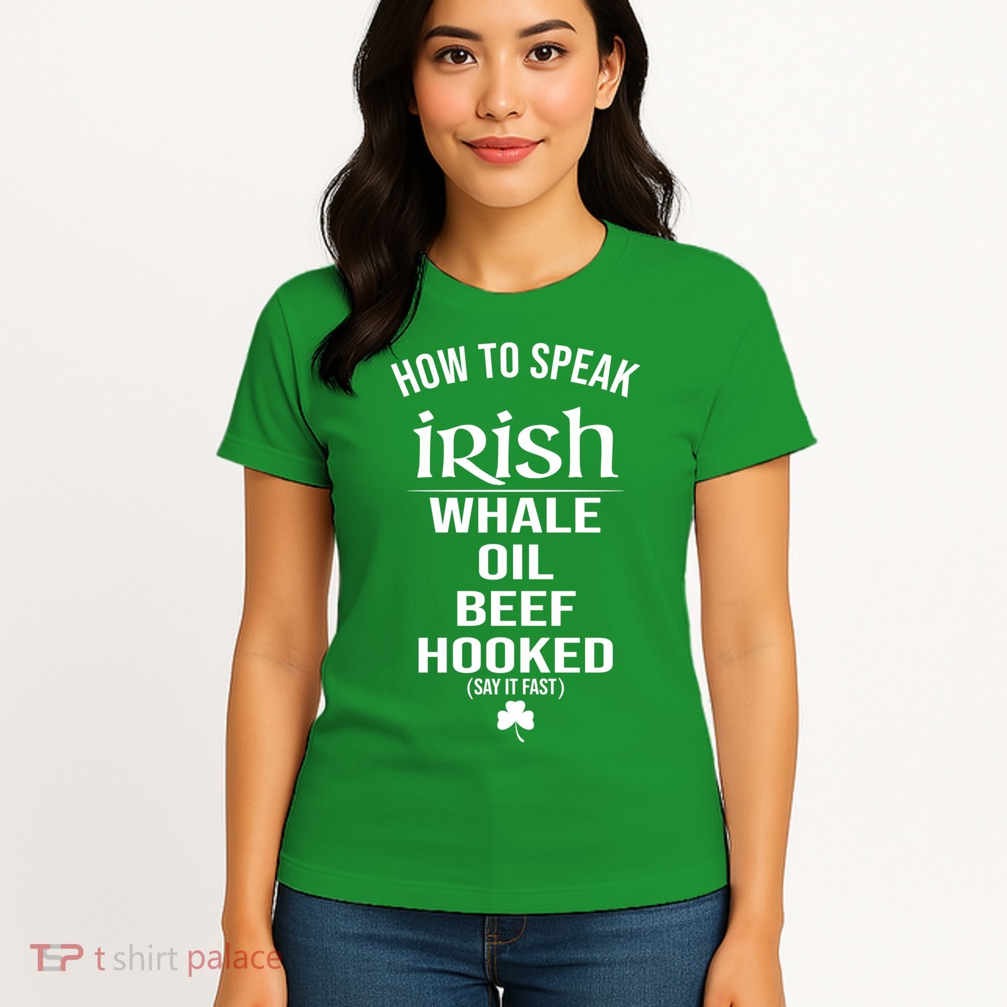 How To Speak Irish Whale Oil Beef Hooked Funny St Patrick's Day Women's T-Shirt