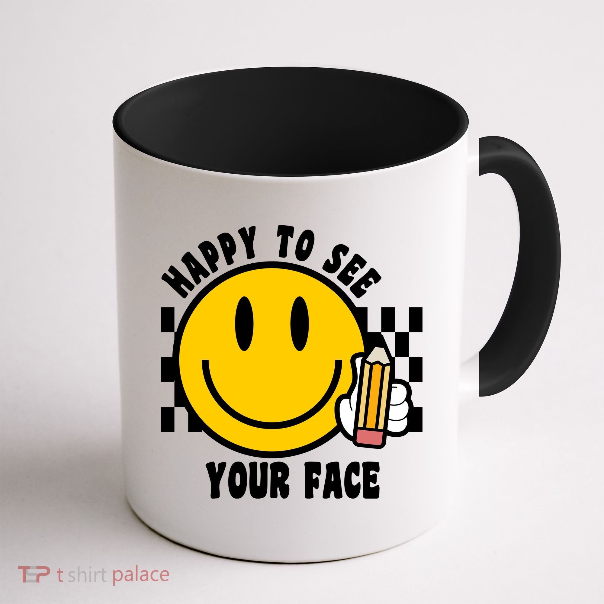 Happy To See Your Face School Coffee Mug