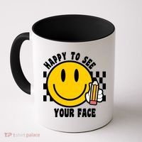 Happy To See Your Face School Coffee Mug thumb 0