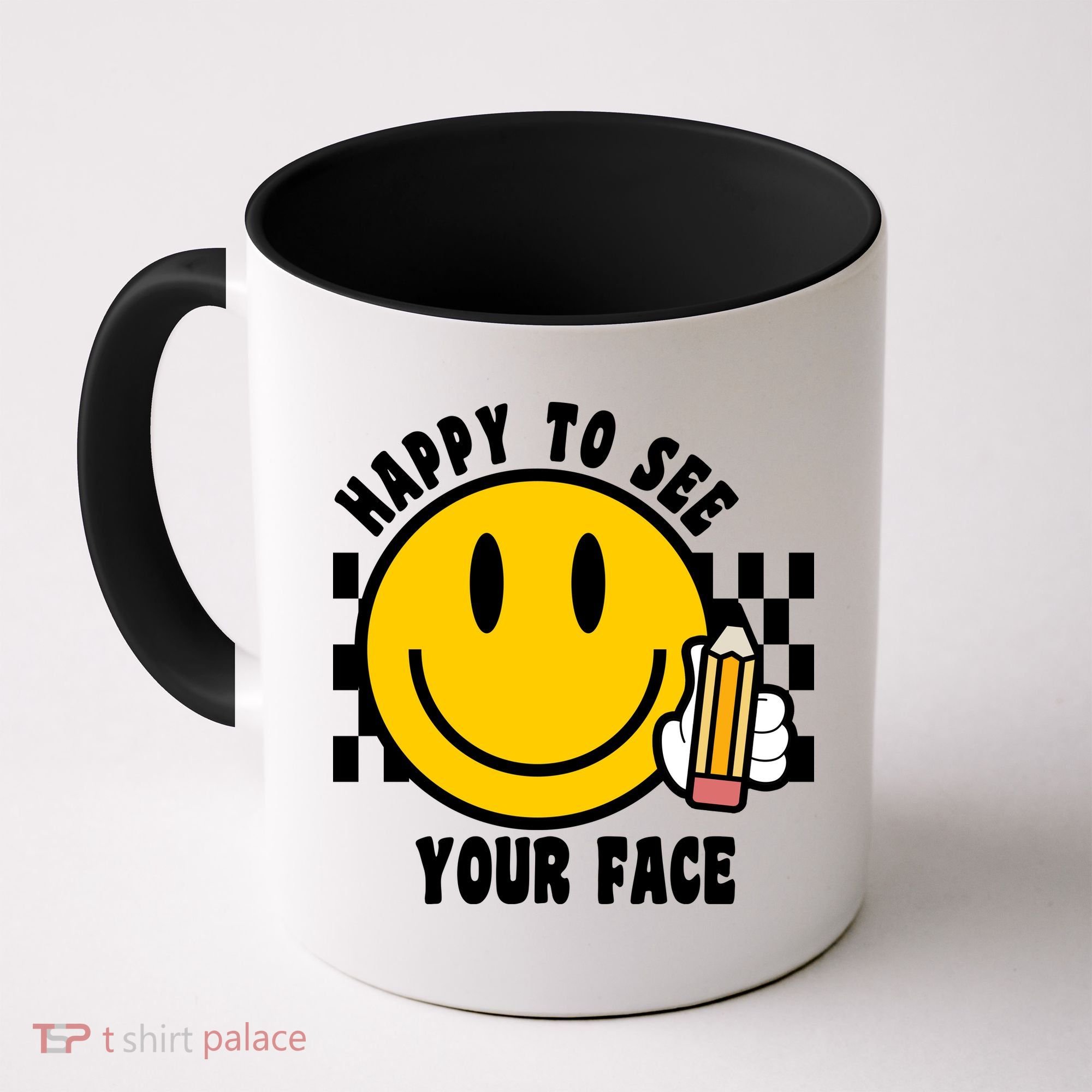 Happy To See Your Face School Coffee Mug