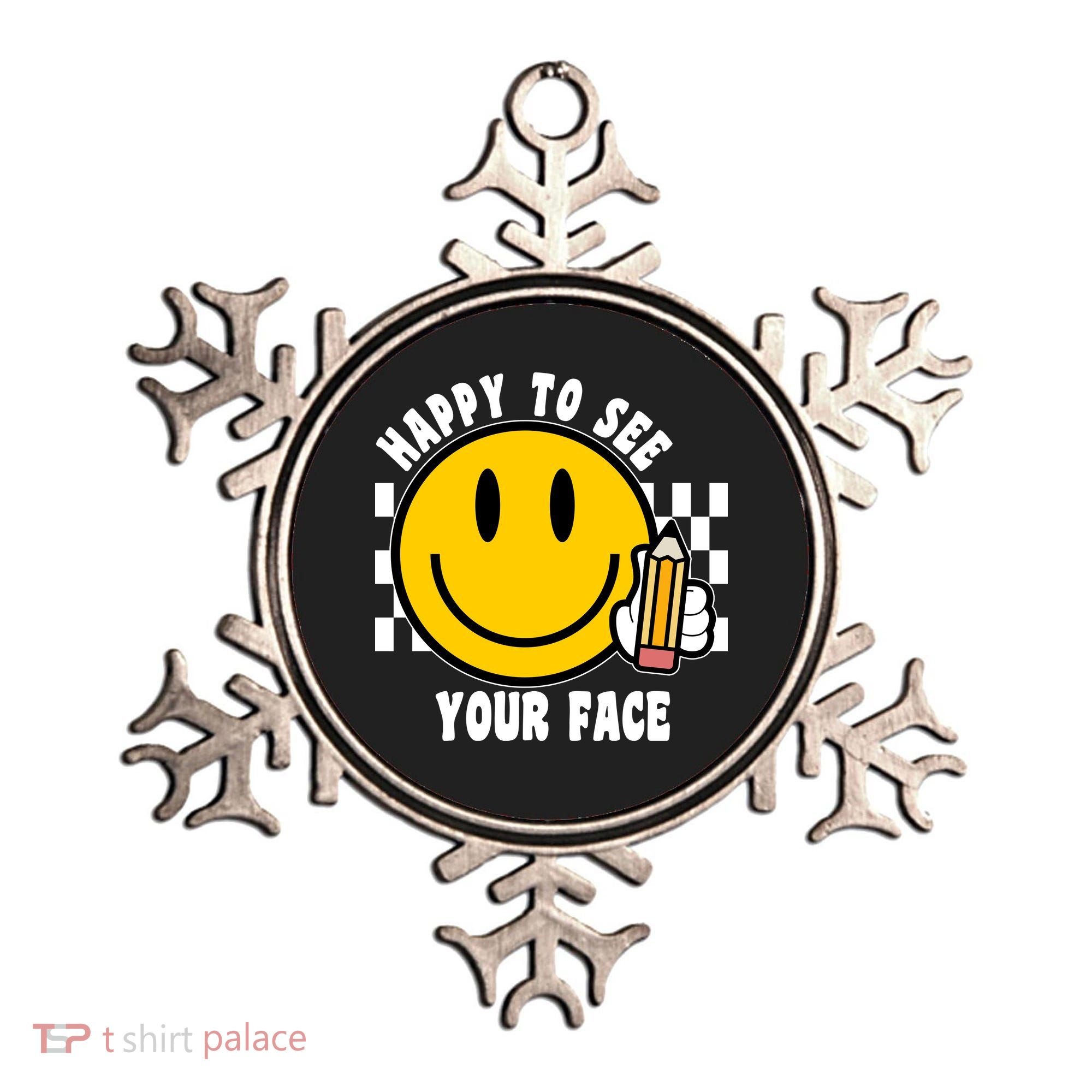 Happy To See Your Face School Ornament