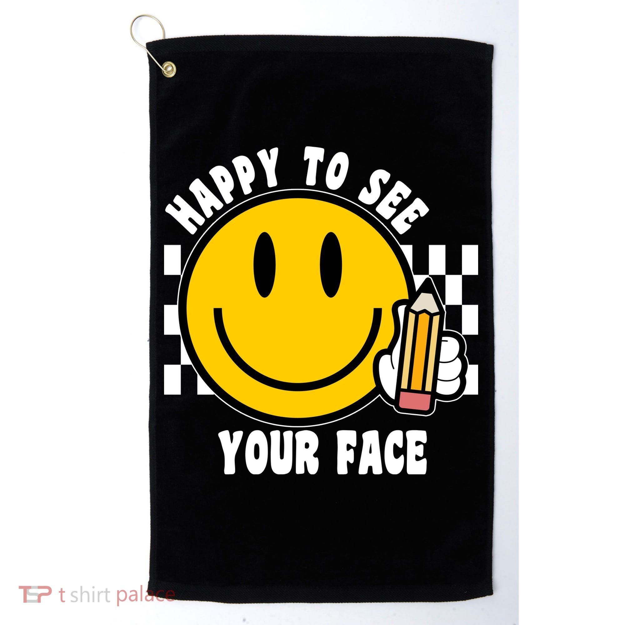 Happy To See Your Face School Golf Towel