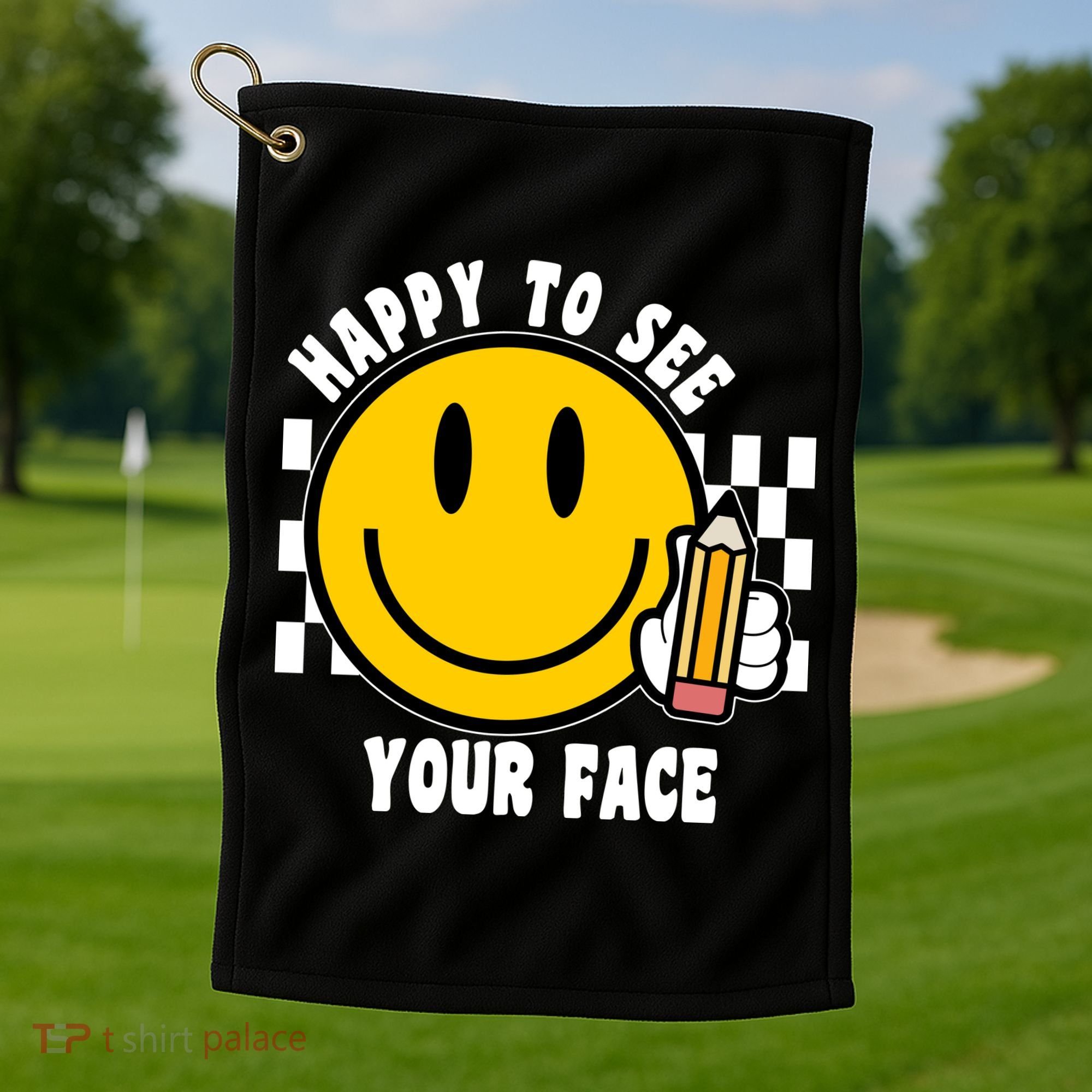 Happy To See Your Face School Golf Towel
