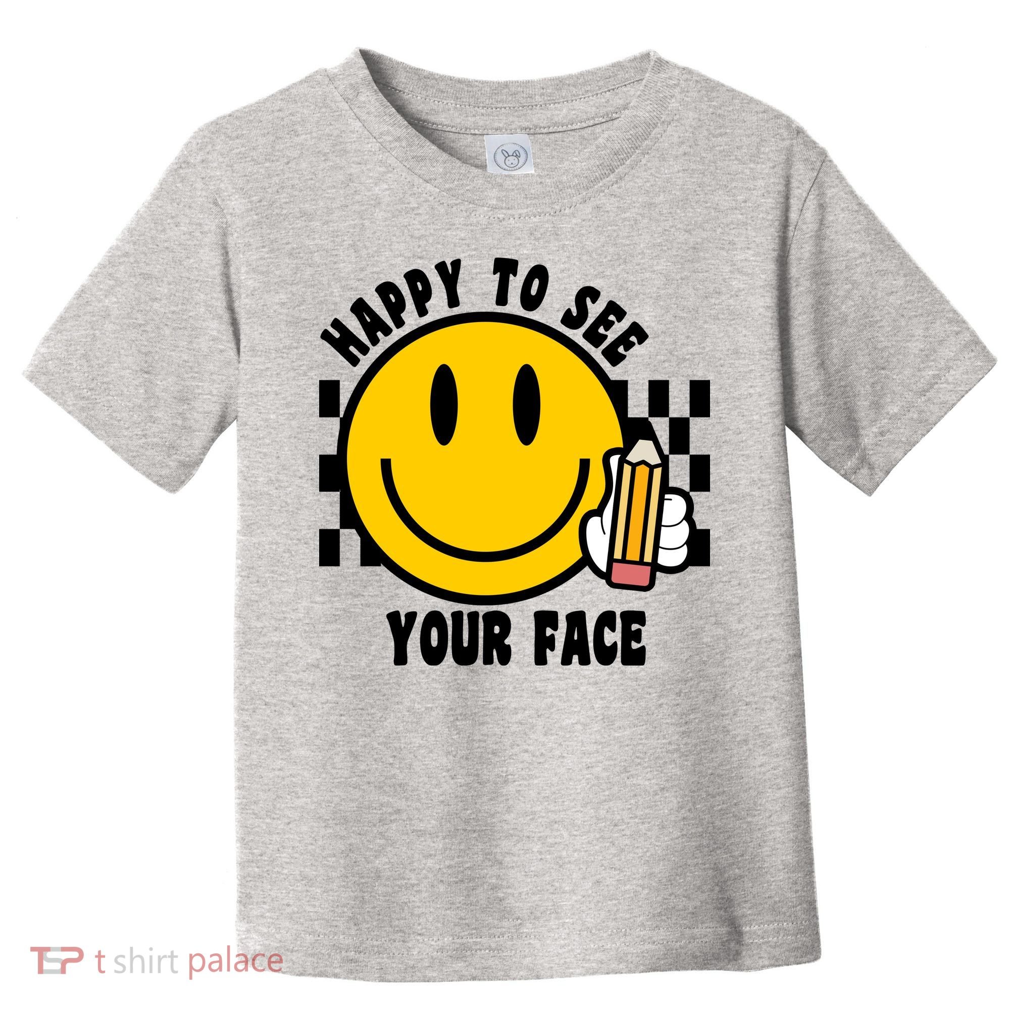 Happy To See Your Face School Toddler T-Shirt
