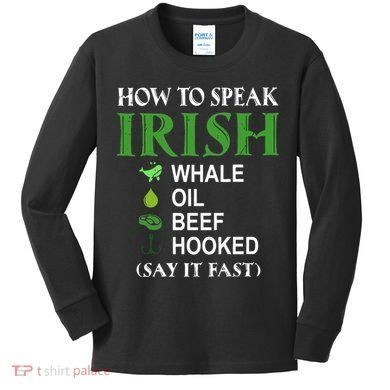 How To Speak Irish Kids Long Sleeve Shirt